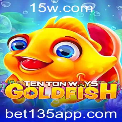 bet135 - Descubra o Fascinante Mundo do Jogo TenTonWaysGoldfish com a Chave Bet135